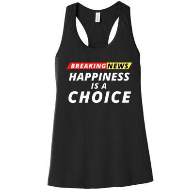 Happiness Is A Choice Breaking News Funny Breaking News Men Women's Racerback Tank