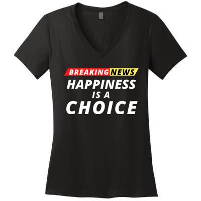 Happiness Is A Choice Breaking News Funny Breaking News Men Women's V-Neck T-Shirt