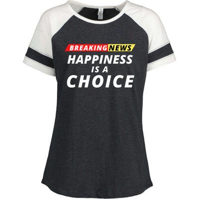 Happiness Is A Choice Breaking News Funny Breaking News Men Enza Ladies Jersey Colorblock Tee