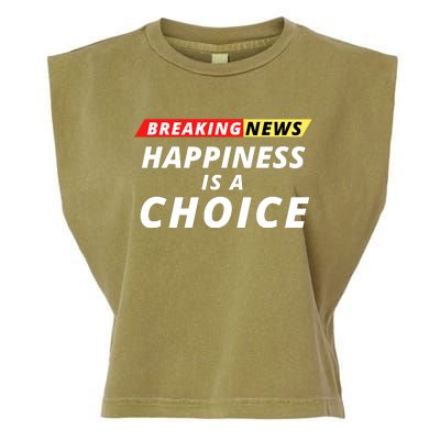 Happiness Is A Choice Breaking News Funny Breaking News Men Garment-Dyed Women's Muscle Tee