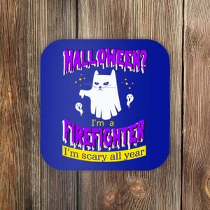 Halloween? Im A Firefighter Im Scary All Year Meaningful Gift Coaster