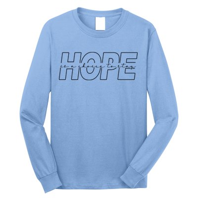 Hope Is A Choice To Stay Positive Quote Long Sleeve Shirt
