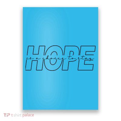 Hope Is A Choice To Stay Positive Quote Poster
