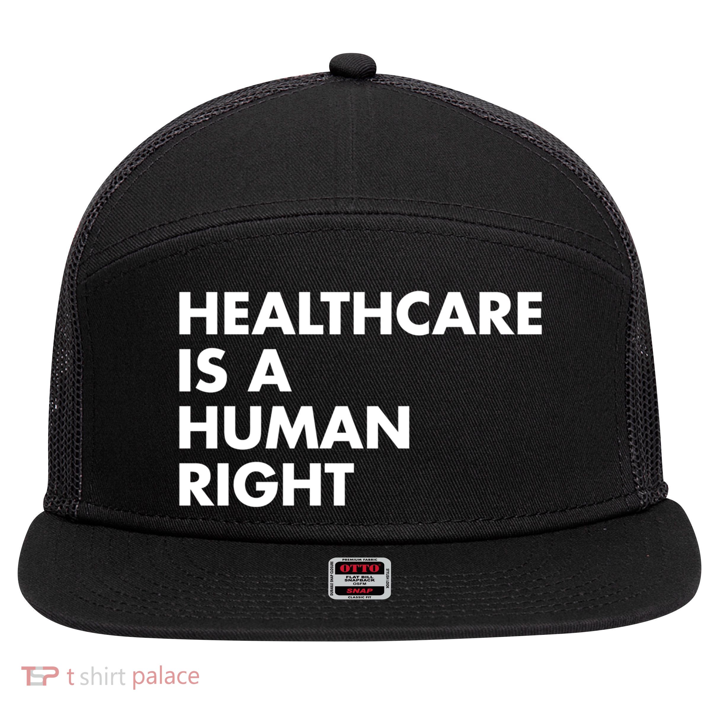 Healthcare Is A Hu Right Gift 7 Panel Mesh Trucker Snapback Hat