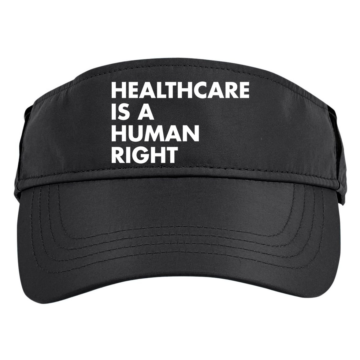 Healthcare Is A Hu Right Gift Adult Drive Performance Visor