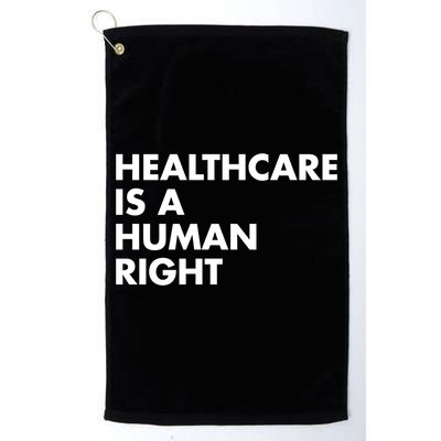 Healthcare Is A Hu Right Gift Golf Towel