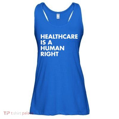 Healthcare Is A Hu Right Gift Ladies Essential Flowy Tank
