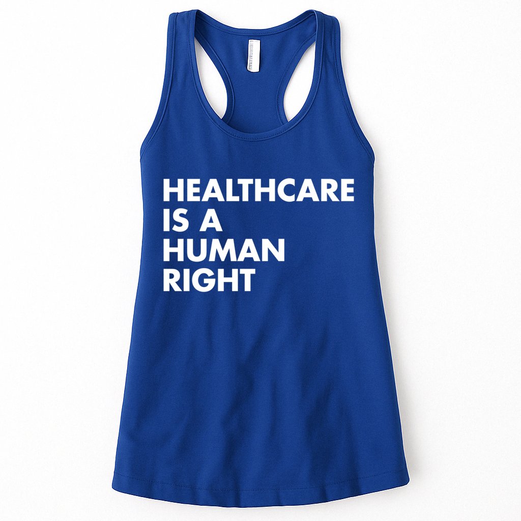 Healthcare Is A Hu Right Gift Womens Tank Top