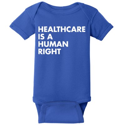 Healthcare Is A Hu Right Gift Baby Bodysuit