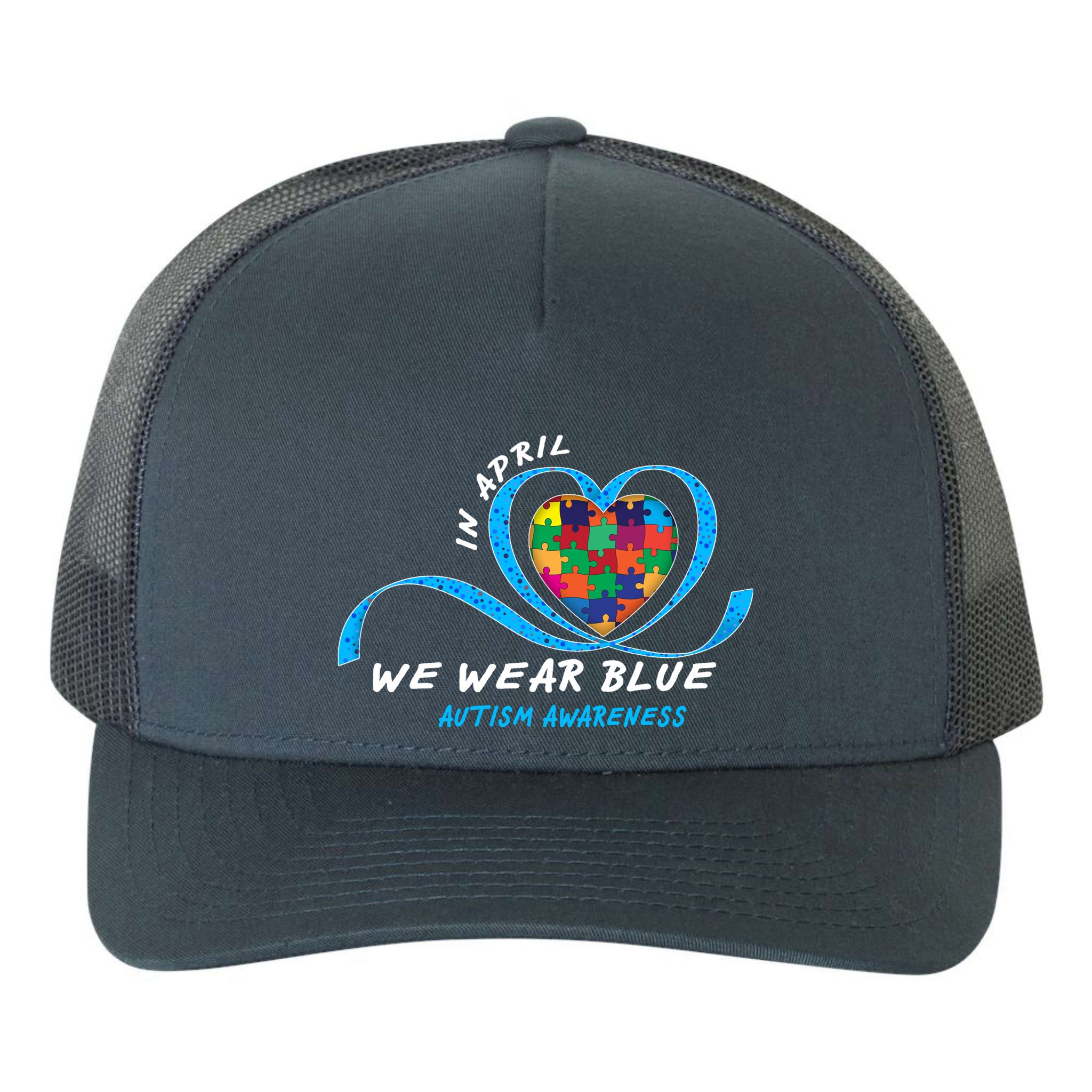 Heart In April We Wear Blue Love Hope Faith Autism Awareness Yupoong Adult 5-Panel Trucker Hat