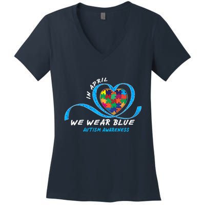 Heart In April We Wear Blue Love Hope Faith Autism Awareness Women's V-Neck T-Shirt