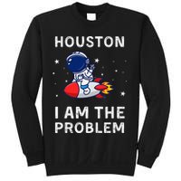 Houston I Am The Problem Funny Astronaut Rocket Space Sweatshirt