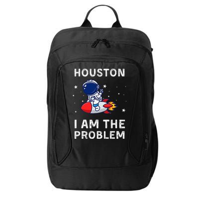 Houston I Am The Problem Funny Astronaut Rocket Space City Backpack
