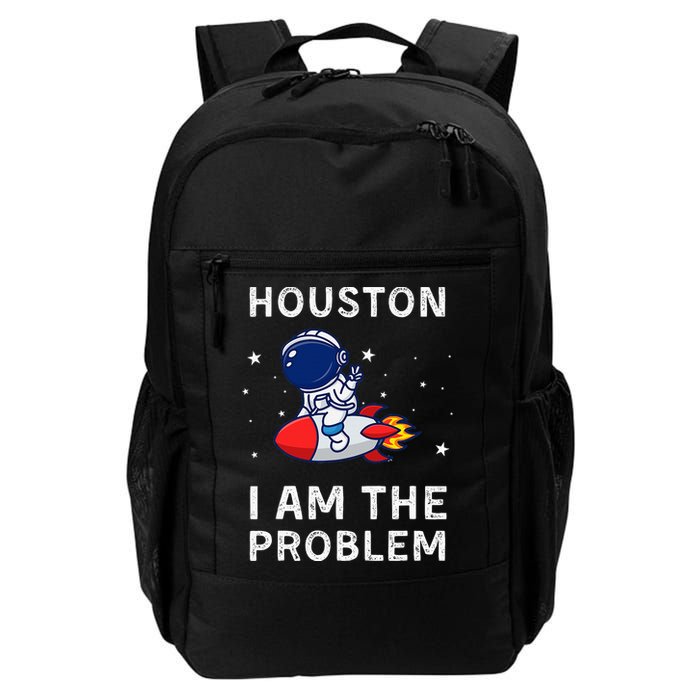 Houston I Am The Problem Funny Astronaut Rocket Space Backpack