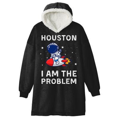 Houston I Am The Problem Funny Astronaut Rocket Space Hooded Wearable Blanket