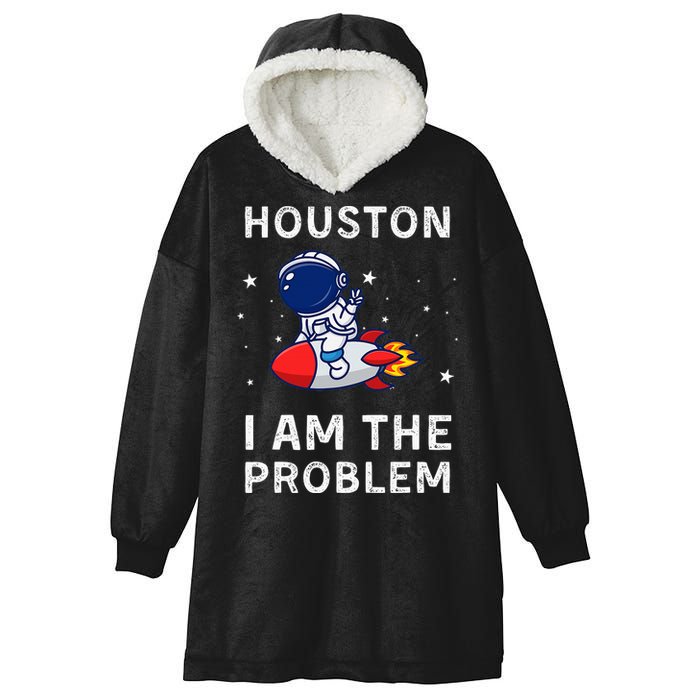 Houston I Am The Problem Funny Astronaut Rocket Space Hooded Wearable Blanket