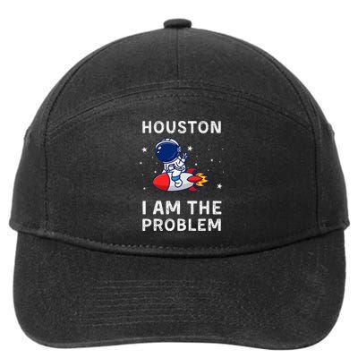 Houston I Am The Problem Funny Astronaut Rocket Space 7-Panel Snapback Hat