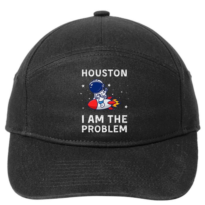 Houston I Am The Problem Funny Astronaut Rocket Space 7-Panel Snapback Hat