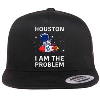 Houston I Am The Problem Funny Astronaut Rocket Space Flatbill Hat