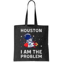 Houston I Am The Problem Funny Astronaut Rocket Space Bag