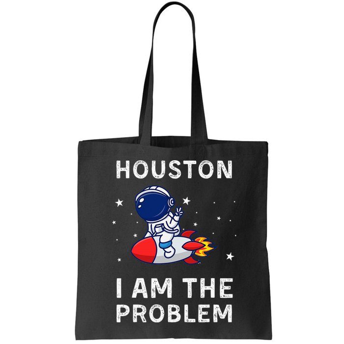 Houston I Am The Problem Funny Astronaut Rocket Space Bag