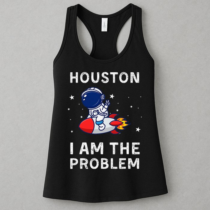 Houston I Am The Problem Funny Astronaut Rocket Space Womens Tank Top