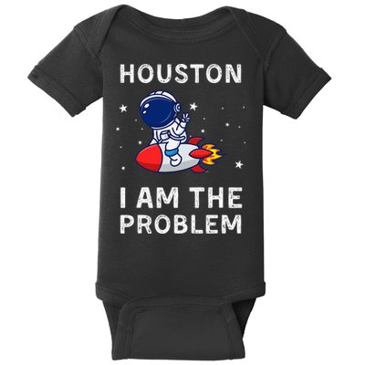 Houston I Am The Problem Funny Astronaut Rocket Space Baby Bodysuit