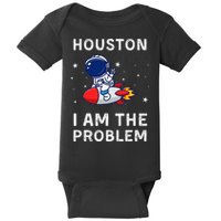 Houston I Am The Problem Funny Astronaut Rocket Space Baby Bodysuit