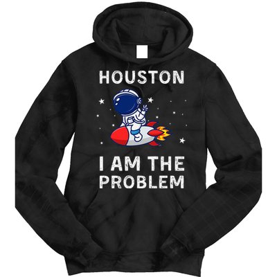 Houston I Am The Problem Funny Astronaut Rocket Space Tie Dye Hoodie