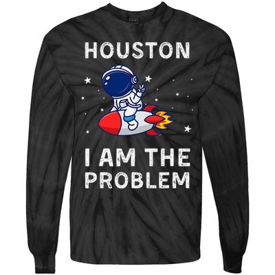 Houston I Am The Problem Funny Astronaut Rocket Space Tie-Dye Long Sleeve Shirt