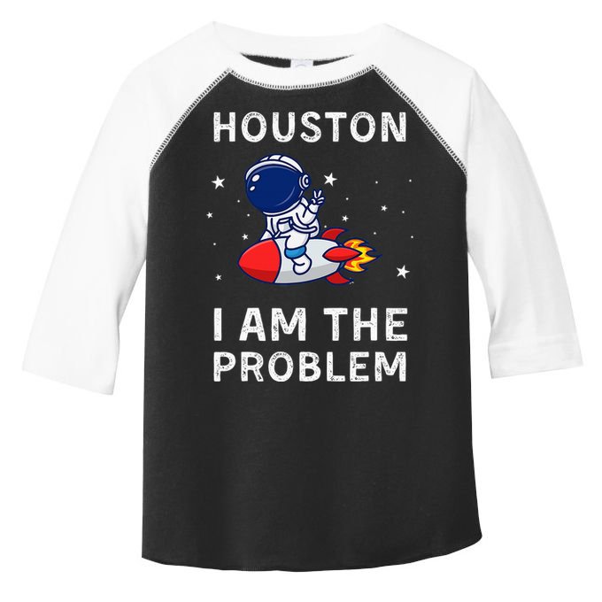 Houston I Am The Problem Funny Astronaut Rocket Space Toddler Fine Jersey T-Shirt