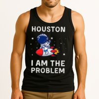 Houston I Am The Problem Funny Astronaut Rocket Space Tank Top
