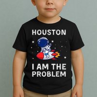 Houston I Am The Problem Funny Astronaut Rocket Space Toddler T-Shirt