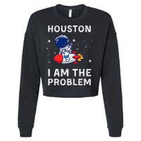 Houston I Am The Problem Funny Astronaut Rocket Space Cropped Pullover Crew