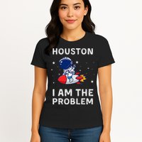 Houston I Am The Problem Funny Astronaut Rocket Space Womens T-Shirt