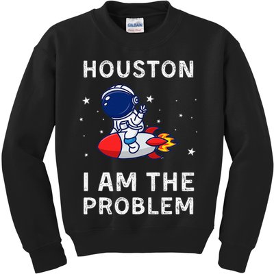 Houston I Am The Problem Funny Astronaut Rocket Space Kids Sweatshirt
