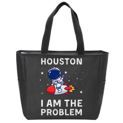 Houston I Am The Problem Funny Astronaut Rocket Space Zip Tote Bag