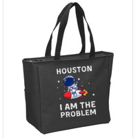Houston I Am The Problem Funny Astronaut Rocket Space Zip Tote Bag