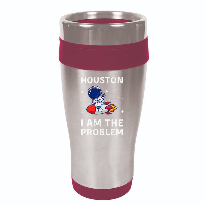 Houston I Am The Problem Funny Astronaut Rocket Space 16oz Travel Tumbler