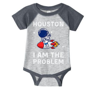 Houston I Am The Problem Funny Astronaut Rocket Space Infant Baby Jersey Bodysuit