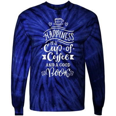 Happiness Is A Cup Of Coffee And A Good Book T Tie-Dye Long Sleeve Shirt