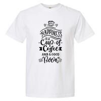 Happiness Is A Cup Of Coffee And A Good Book T Garment-Dyed Heavyweight T-Shirt