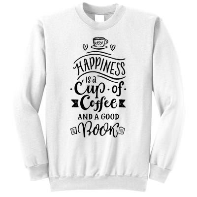 Happiness Is A Cup Of Coffee And A Good Book T Sweatshirt