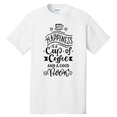 Happiness Is A Cup Of Coffee And A Good Book T Tall T-Shirt