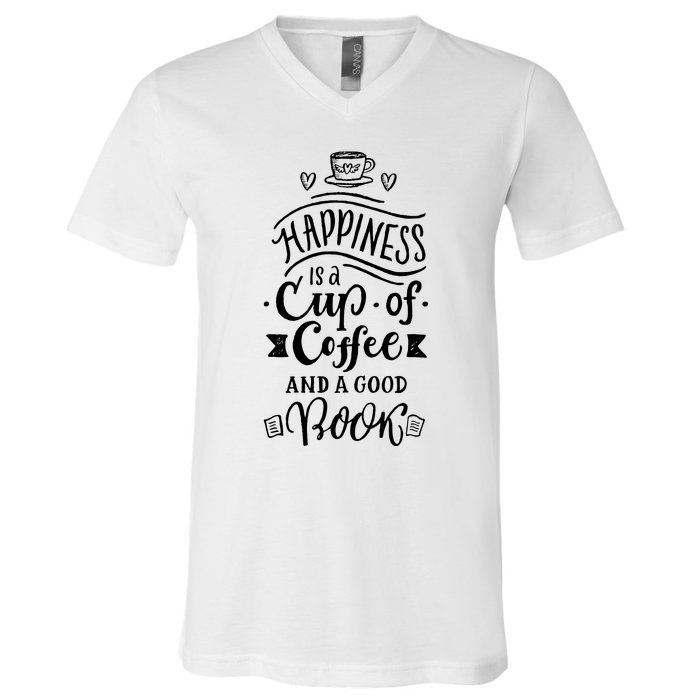 Happiness Is A Cup Of Coffee And A Good Book T V-Neck T-Shirt