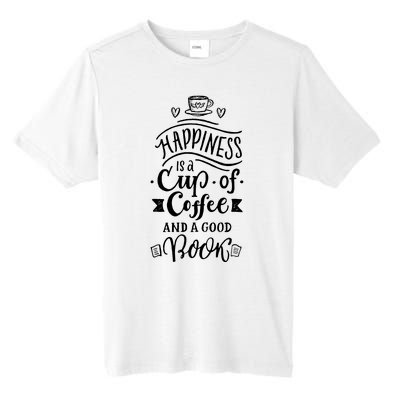 Happiness Is A Cup Of Coffee And A Good Book T Tall Fusion ChromaSoft Performance T-Shirt