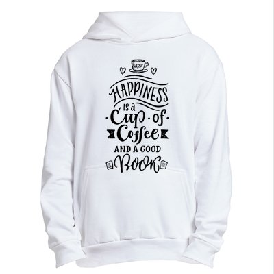 Happiness Is A Cup Of Coffee And A Good Book T Urban Pullover Hoodie