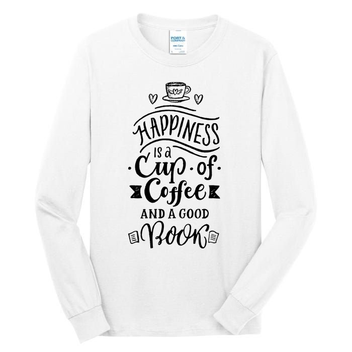 Happiness Is A Cup Of Coffee And A Good Book T Tall Long Sleeve T-Shirt