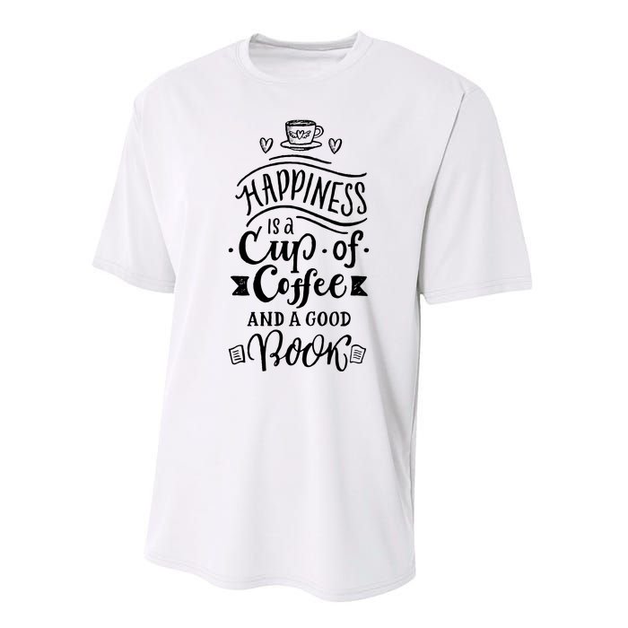 Happiness Is A Cup Of Coffee And A Good Book T Performance Sprint T-Shirt