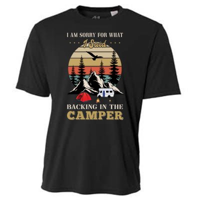 Humor I Am Sorry For What I Said Backing In The Camper Retro Cooling Performance Crew T-Shirt